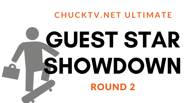 Ultimate Chuck Guest Star Showdown Round 2