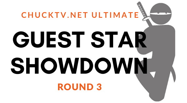 Ultimate Chuck Guest Star Showdown Round 3